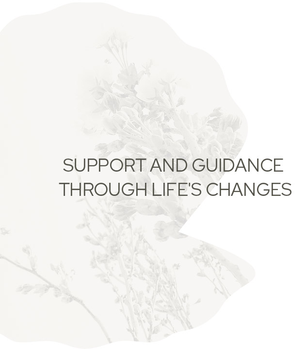 Support and Guidance Through Life's Changes
